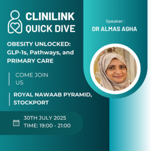 QUICK DIVE: Obesity Unlocked: GLP-1s, Pathways and Primary care - Dr Almas Agha