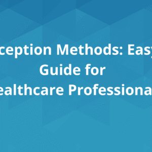 Contraception Methods: Easy-Read Guide for UK Healthcare Professionals