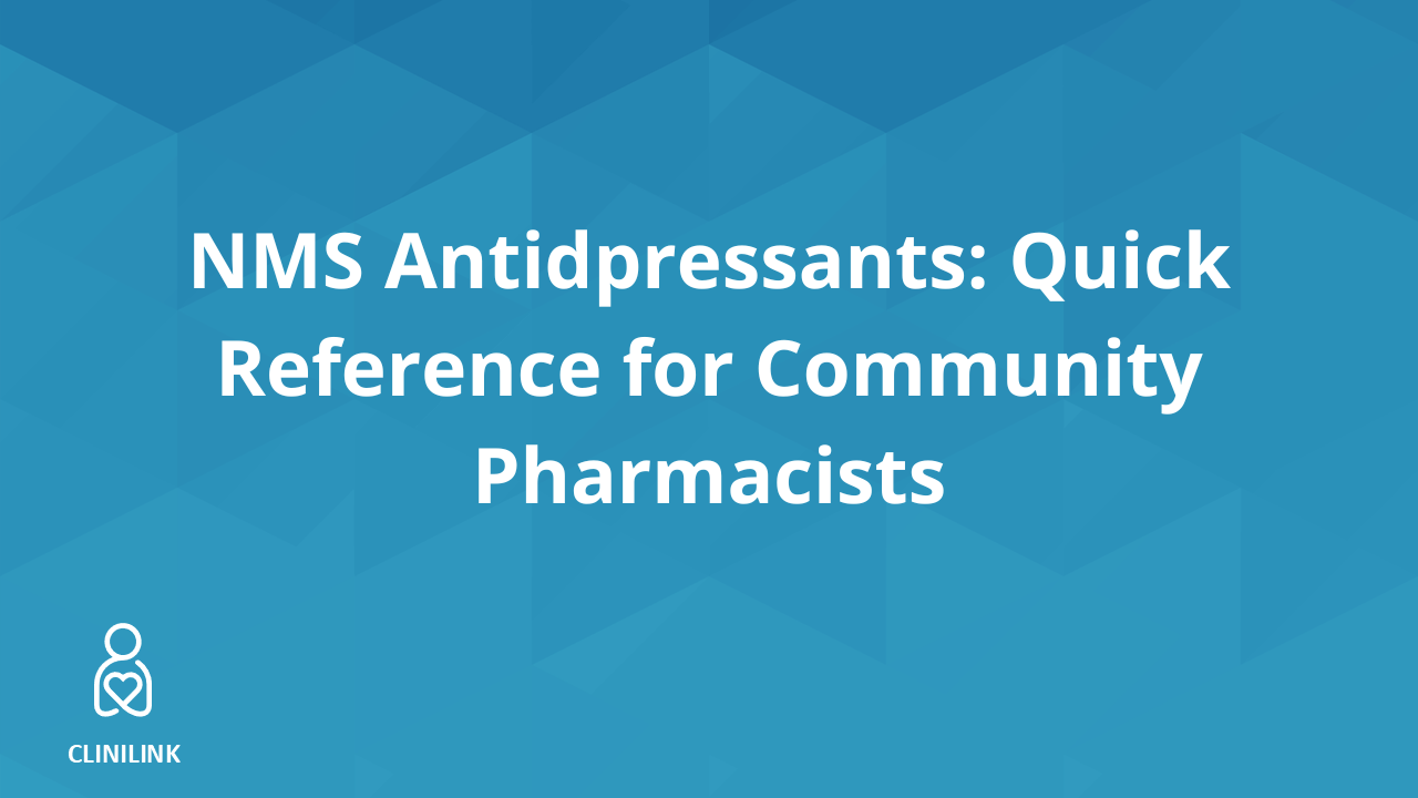 NMS Antidepressants: Quick Reference for Community Pharmacists