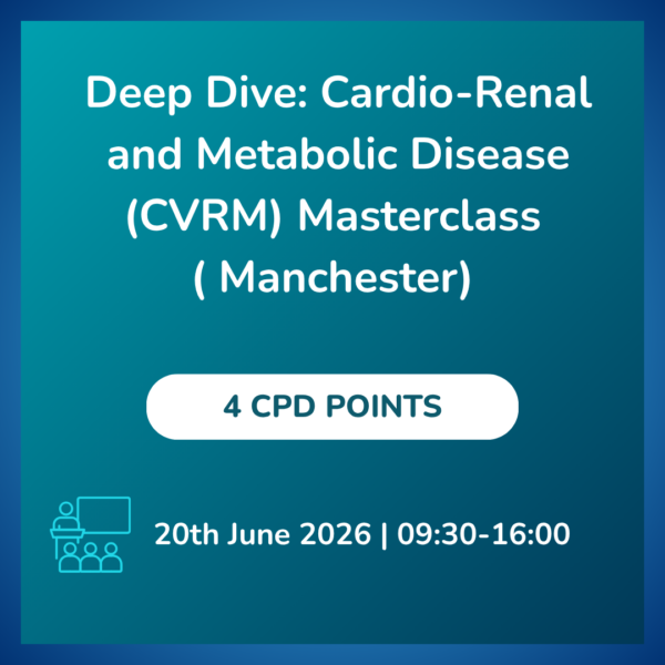 Deep Dive: Cardio-Renal Metabolic Disease (CVRM) Masterclass ( Manchester)