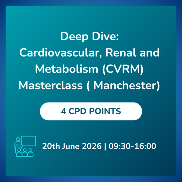 Deep Dive: Cardiovascular, Renal and Metabolism (CVRM) Masterclass ( Manchester)