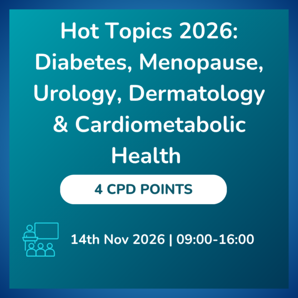Hot Topics 2026: Diabetes, Menopause, Urology, Dermatology & Cardiometabolic Health (Manchester)