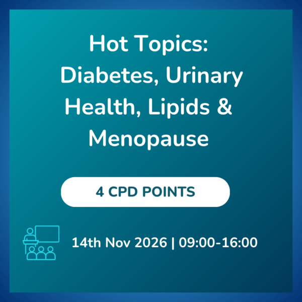 Hot Topics:  Diabetes, Urinary Health, Lipids & Menopause( Manchester)