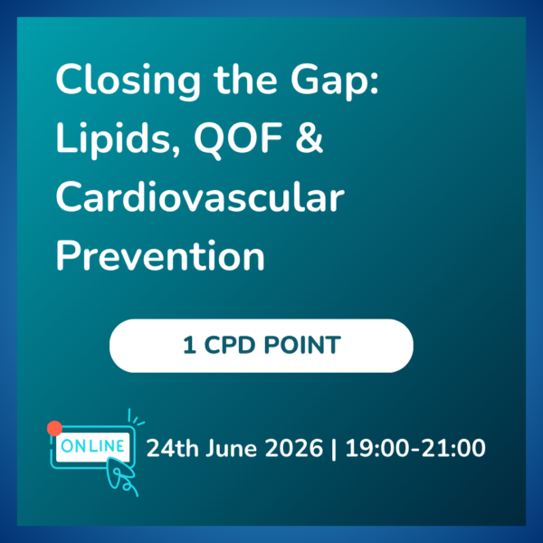 Closing the Gap: Lipids, QOF & Cardiovascular Prevention (Virtual)