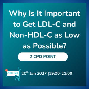 Why Is It Important to Get LDL-C and Non-HDL-C as Low as Possible? (Virtual)