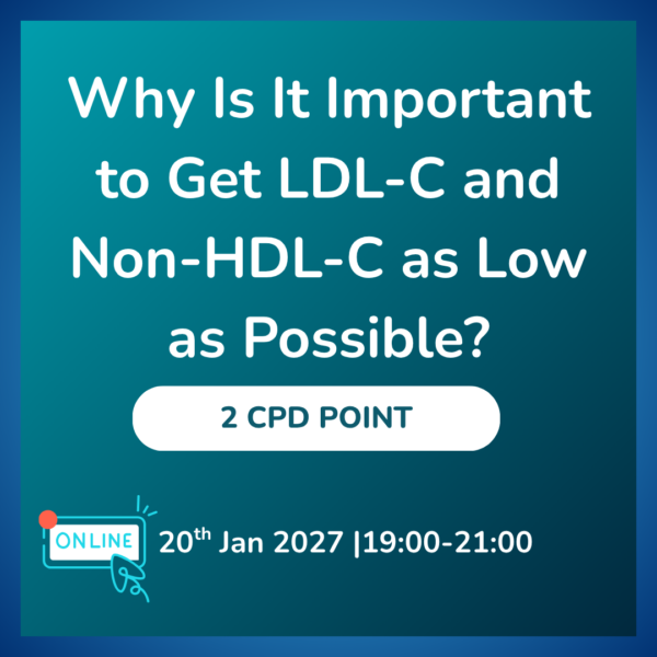 Why Is It Important to Get LDL-C and Non-HDL-C as Low as Possible? (Virtual)