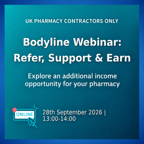 UK pharmacy contractors only. Bodyline Webinar: Refer, Support & Earn. Explore an additional income opportunity for your pharmacy. 28 September 2026, 13:00–14:00, online.