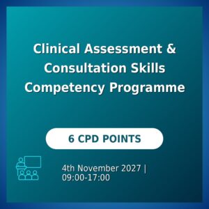Clinical Assessment & Consultation Skills Competency Programme (Manchester)
