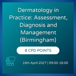 Dermatology in Practice: Assessment, Diagnosis and Management (Birmingham)