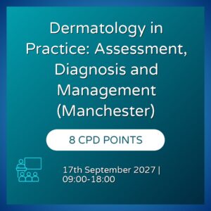Dermatology in Practice: Assessment, Diagnosis and Management (Manchester)