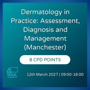 Dermatology in Practice: Assessment, Diagnosis and Management (Manchester)