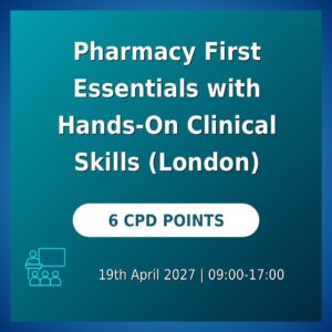 Pharmacy First Essentials with Hands-On Clinical Skills (London)