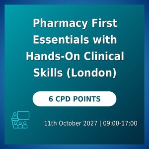 Pharmacy First Essentials with Hands-On Clinical Skills (London)