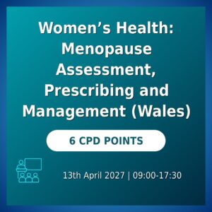 Women’s Health: Menopause Assessment, Prescribing and Management (Wales)