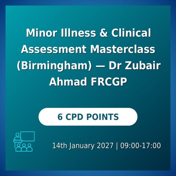 Minor Illness & Clinical Assessment Masterclass (Birmingham)