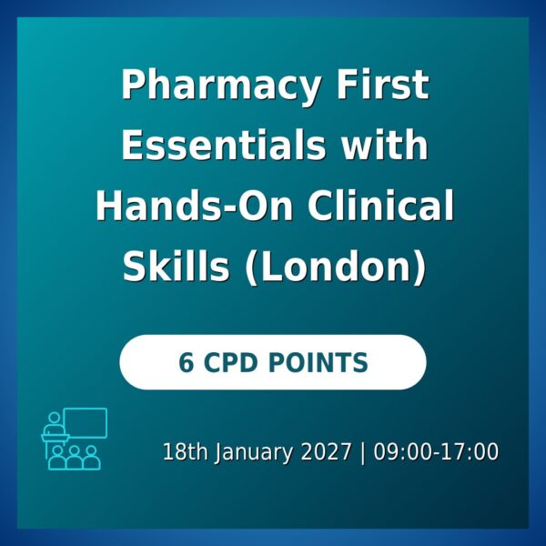Pharmacy First Essentials with Hands-On Clinical Skills (London)